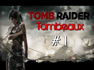 Tomb Raider - Les Tombeaux - Partie 1