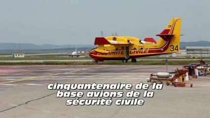 cinquantenaire de la base avions de la sécurité civile