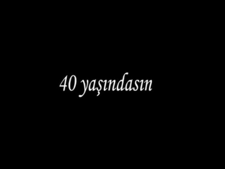 40 yaşındasın: (Şiir)