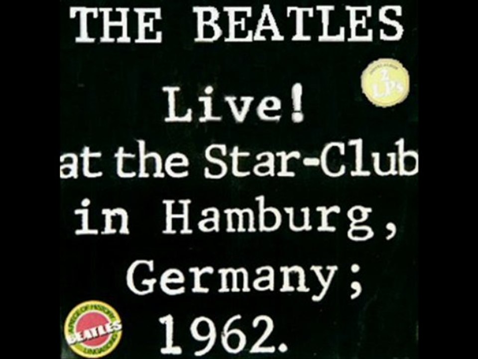 I Saw her Standing There The Beatles Live! at the Star-Club in Hamburg, Germany; 1962