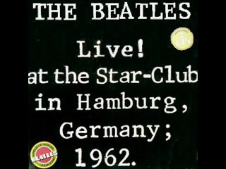 Where Have You Been All My Life /  The Beatles Live! at the Star-Club in Hamburg, Germany; 1962