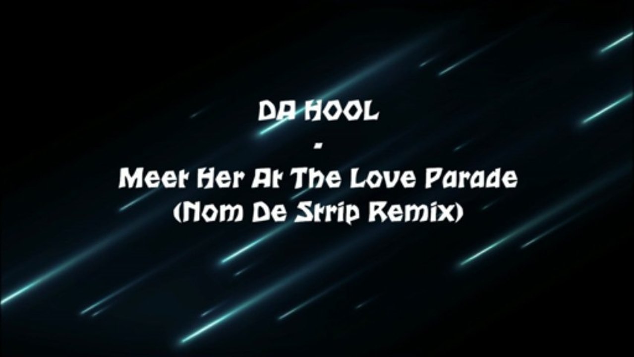 Da Hool - Meet Her At The Love Parade (Nom De Strip Remix)