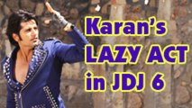 Karanvir Bohra's LAZY ACT in Jhalak Dikhla Jaa 6 - MUST WATCH