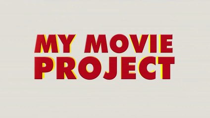 MY MOVIE PROJECT - Bande-Annonce [VF|HD1080p]