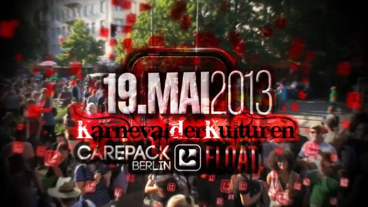 SO 19.MAI 2013 Karneval der Kulturen - CAREPACK FLOAT  AFTERPARTY @ ROSI'S, Revaler St. 29, Berlin - TRAILER