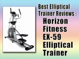 Best Elliptical Trainer Reviews : Horizon Fitness EX-59