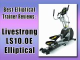 Livestrong LS10.0E Elliptical - Best Elliptical Trainer Reviews