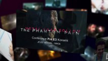 Teaser : Show pré-E3 de Konami : Metal Gear Solid V : The Phantom Pain