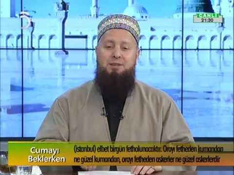 121_İstanbul'un Fethi ve Fetih Şuuru (30-05-2013) - Mustafa Özşimşekler Hoca