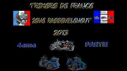 TRIKERS DE FRANCE 2ème rassemblement 4ème partie et fin