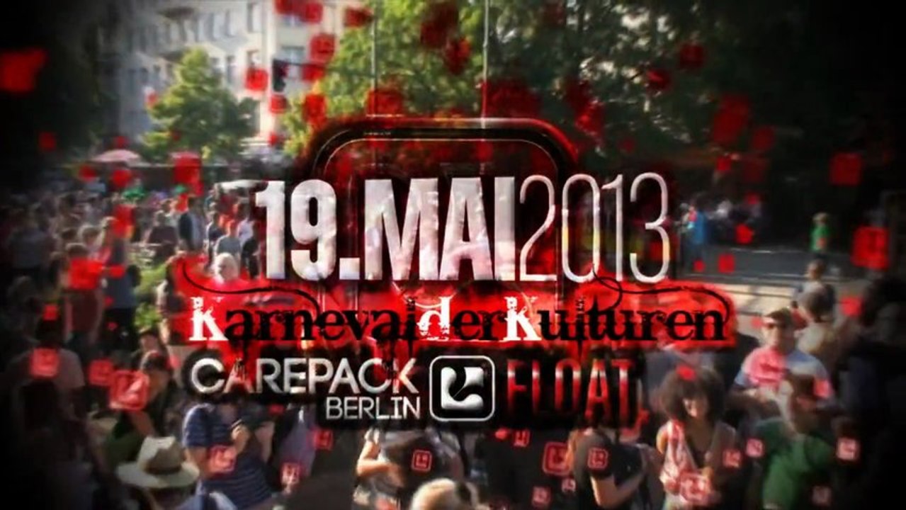SO 19.MAI 2013 Karneval der Kulturen - CAREPACK FLOAT & AFTERPARTY @ ROSI'S, Revaler St. 29, Berlin - TRAILER