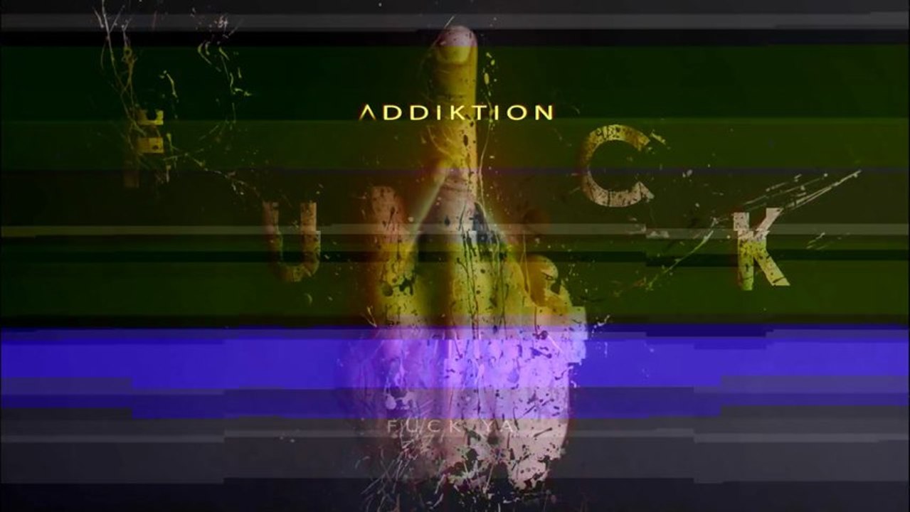 ADDIKTION - Fuck Ya