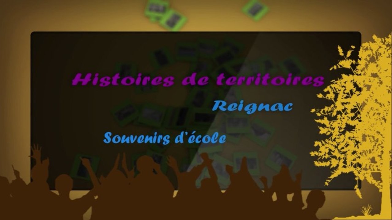 HISTOIRES DE TERRITOIRE REIGNAC : SOUVENIRS D'ECOLE