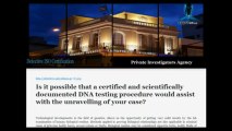 Is it possible that a certified and scientifically documented DNA testing procedure would assist with the unravelling of your case?