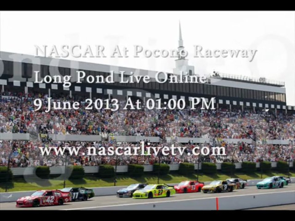 Now Watch Online NASCAR At Pocono Raceway Long Pond 9 June At 01:00 PM 2013