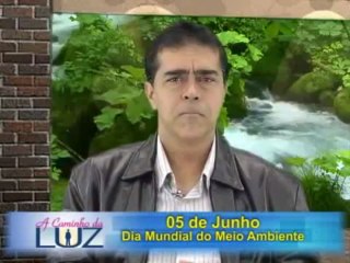 A Caminho da LUz do dia 06-06-2013