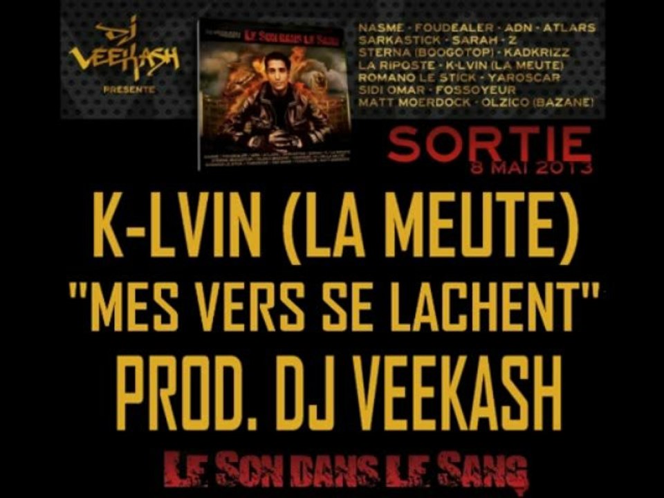 K-LVIN (LA MEUTE) - MES VERS SE LACHENT (PROD. DJ VEEKASH)