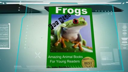 Frogs - For Kids - Amazing Animal Books for Young Readers