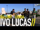 IVO LUCAS - PINTA A LUA NO TOM DOS TEUS OLHOS (BalconyTV)