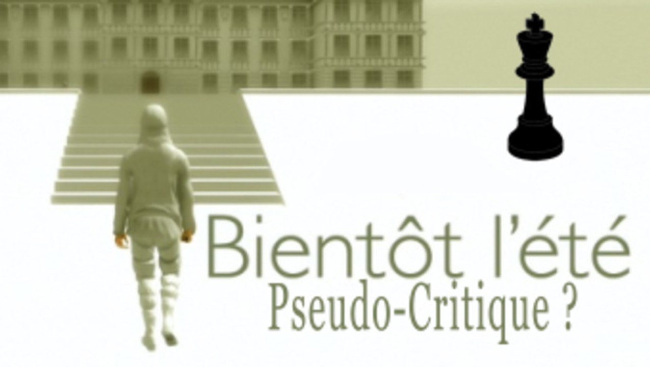 Pseudo-Critique : Bientôt l'été