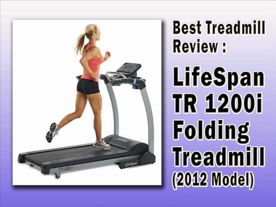 Best Treadmill Reviews - LifeSpan TR 1200i Folding Treadmill (2012 Model)