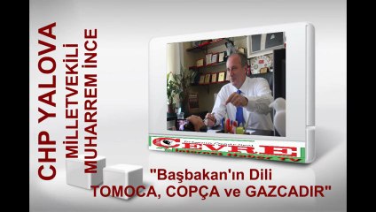 Muharrem İNCE Başbakanın dili Tomoca Copça ve Gazcadır ve bu dilden biz anlamayız dedi