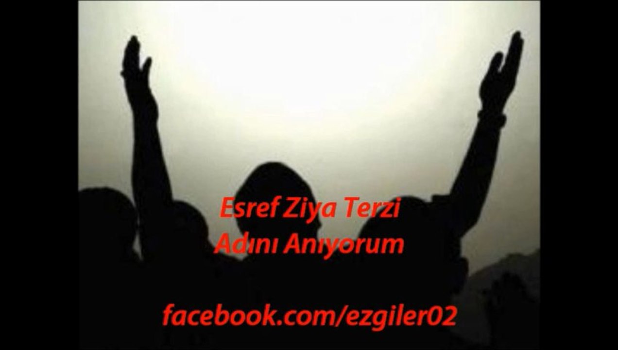 Eşref Ziya Terzi - ADINI ANIYORUM [ezgi-dinle.com]