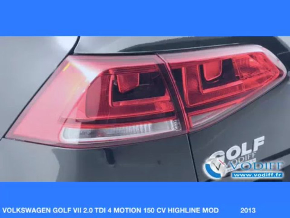 VODIFF : VOLKSWAGEN OCCASION ALSACE : VOLKSWAGEN GOLF VII 2.0 TDI 4 MOTION 150 CV HIGHLINE MOD 2013
