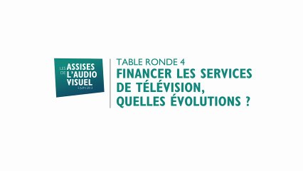 4 - FINANCER LES SERVICES DE TELEVISION, QUELLES EVOLUTIONS ?