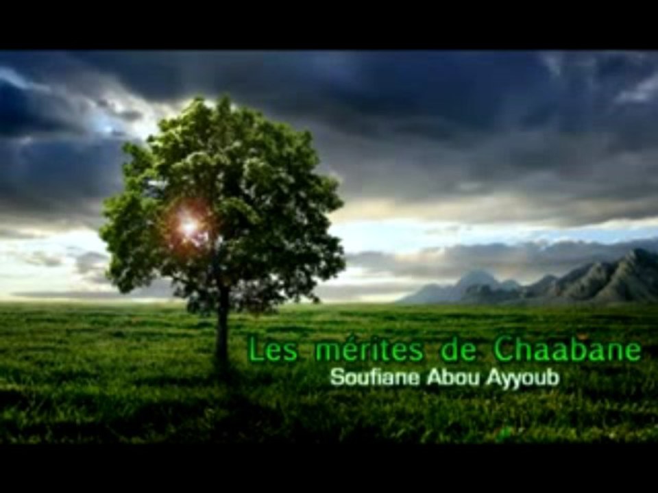 Les mérites du mois de Cha'abane (chaabane ) - Soufiane Abou Ayyoub