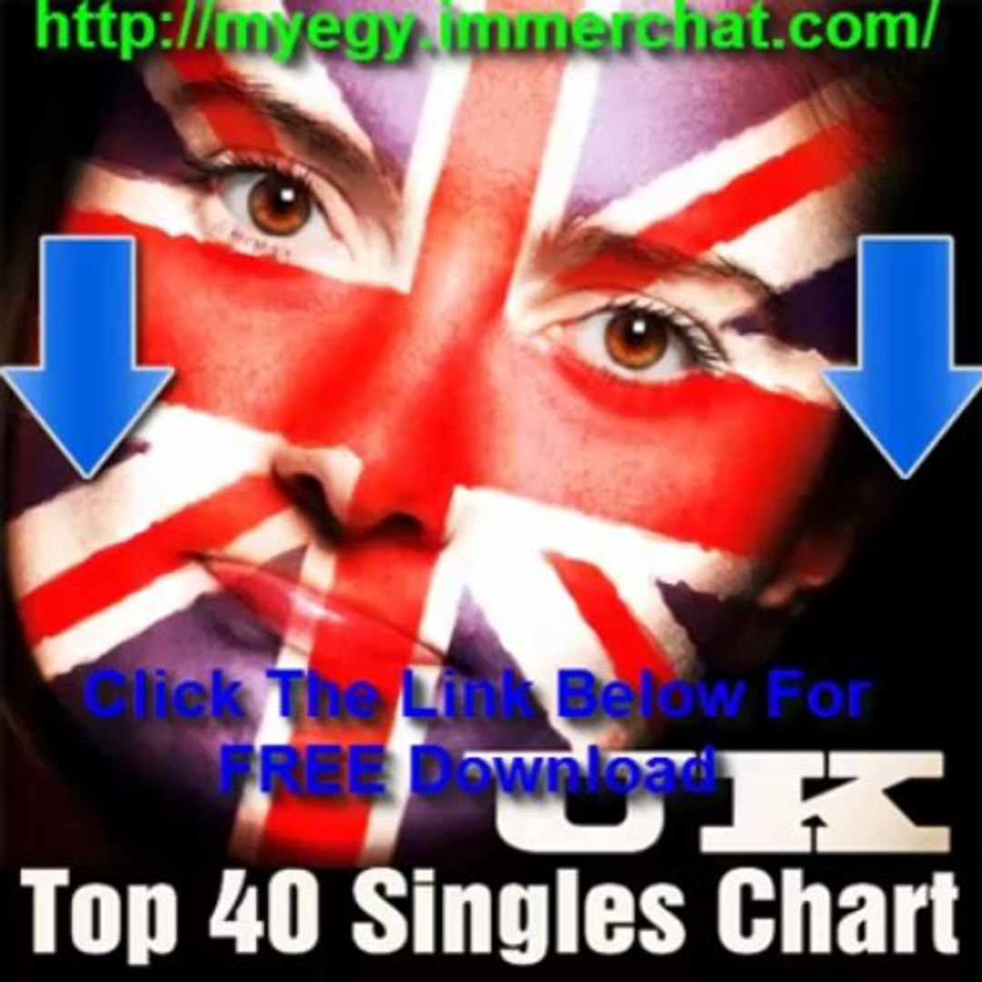 The Official UK Top 40 Singles Chart 19-05-2013 FREE Download - video  Dailymotion