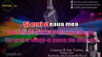 stil Connect-R feat Cortes - Vedeta mea [Karaoke by kinder]