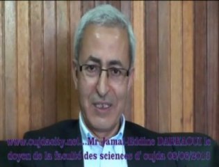 La Faculté des Science d’Oujda sort de son silence /  entretien  avec Mr Jamal - Eddin Derkaoui