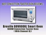 Best Convection Toaster Oven Reviews - Breville BOV800XL Smart Oven 1800W Convection Toaster Oven with Element IQ