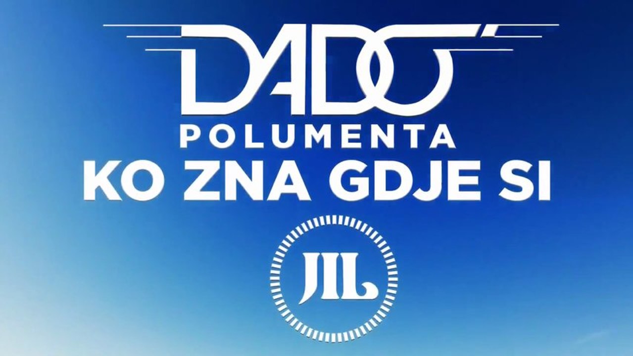 Dado Polumenta - Ko zna gdje si  [Official HD Video]