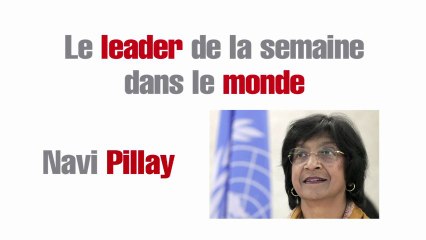 Le leader de la semaine dans le monde : Navi Pillay