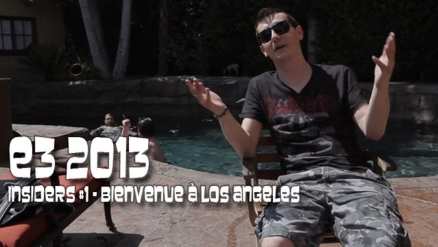 E3 à Los Angeles - E3 2013 : insiders #1 en direct de Los Angeles West Hollywood
