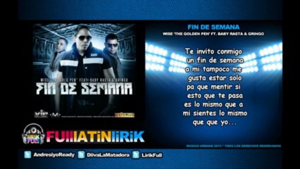 Wise The Gold Pen Ft Baby Rasta y Gringo - Fin De Semana [Letra]