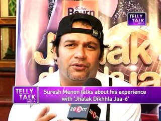 Jhalak Dikhla Jaa-6 : Suresh Menon talks about his experience with the show