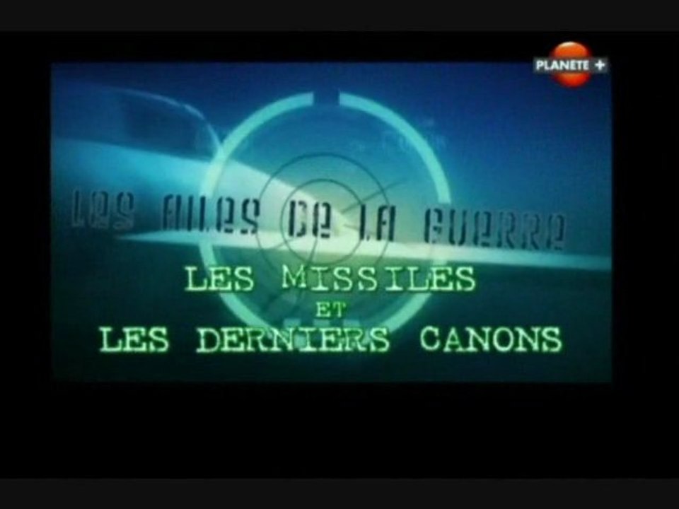 Les ailes de la guerre [ Les missiles et les derniers canons ]