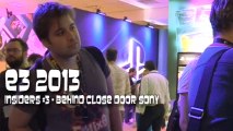 E3 à Los Angeles - E3 2013 : Insiders #3 - Behind Close Door, tous les jeux de Sony