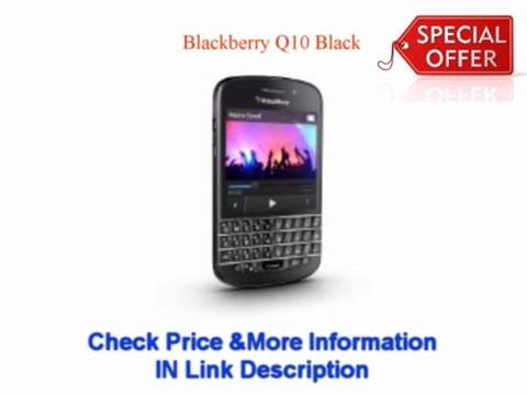 $$$ Shopping Deals Blackberry Q10 Black 16GB Factory Unlocked, International Version - 4G LTE 3, 7, 8, 20 (1800 2600 900 800 MHz) Best Buy