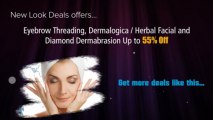 Eyebrow Threading, Dermalogica / Herbal Facial and Diamond Dermabrasion