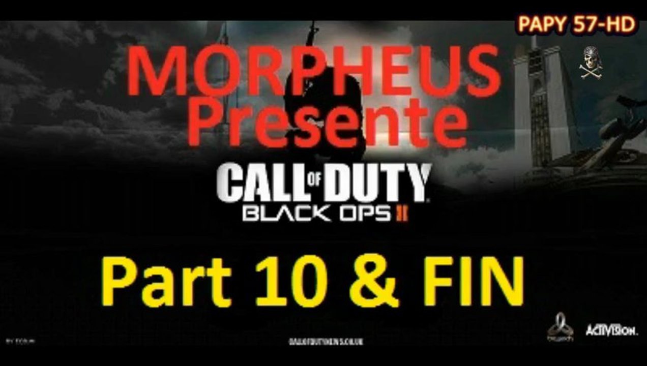 Call Of Duty  Black Ops 2.Part 10 et FIN