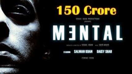 Salman Khan's Mental Earns 150 Crore Before Its Release ?