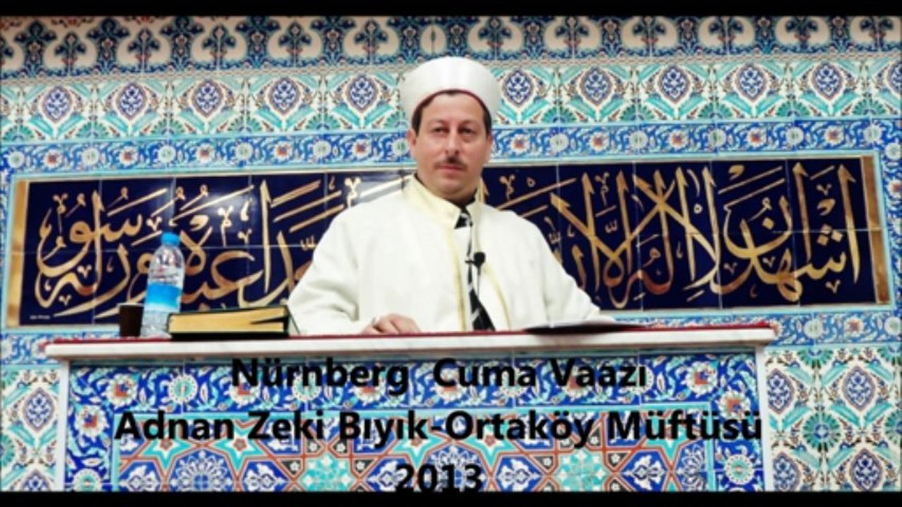 Nürnberg Vaazı - Adnan Zeki Bıyık (Ortaköy Müftüsü)