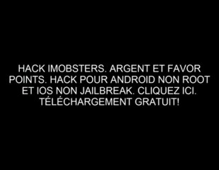 iMobsters HACK TÉLÉCHARGER GRATUITEMENT - CHEAT - ANDROID, IOS, NON ROOT, NON JAILBREAK