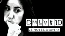 C'est Marrant la Vie #10 - Le Musée d'Orsay