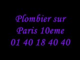 Plombier sur Paris 10eme 01 40 18 40 40 plomberie