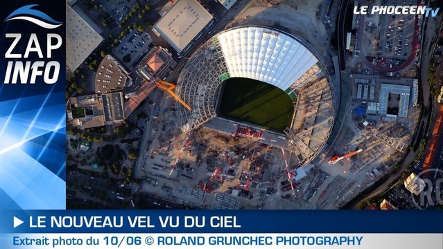 Zap Info : le nouveau Velodrome vu du ciel !